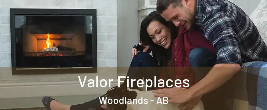 Valor Fireplaces Woodlands - AB