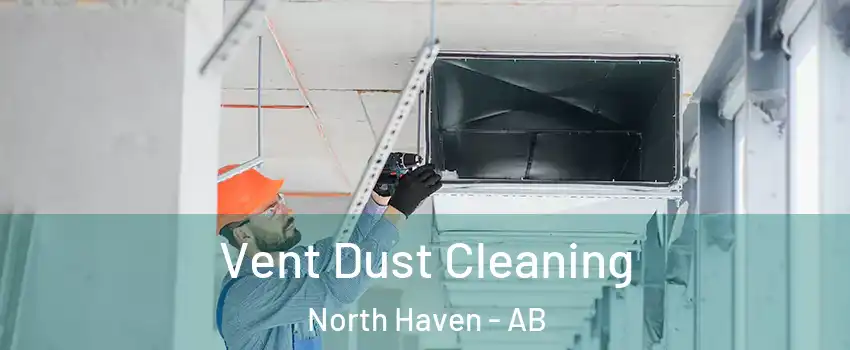 Vent Dust Cleaning North Haven - AB