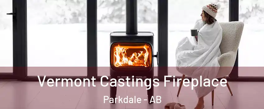 Vermont Castings Fireplace Parkdale - AB
