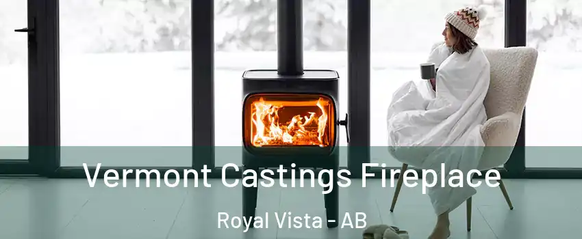 Vermont Castings Fireplace Royal Vista - AB