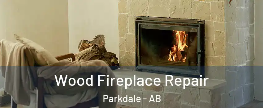 Wood Fireplace Repair Parkdale - AB