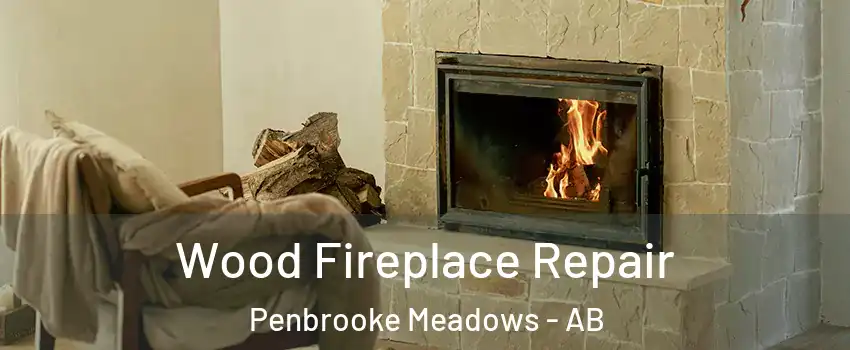 Wood Fireplace Repair Penbrooke Meadows - AB