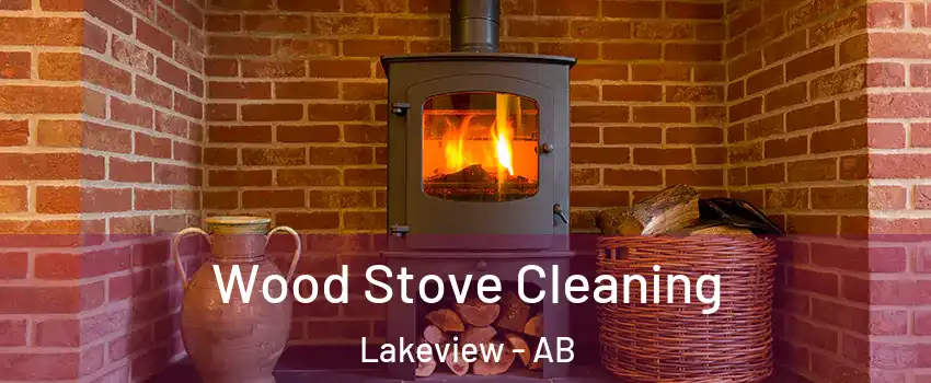 Wood Stove Cleaning Lakeview - AB