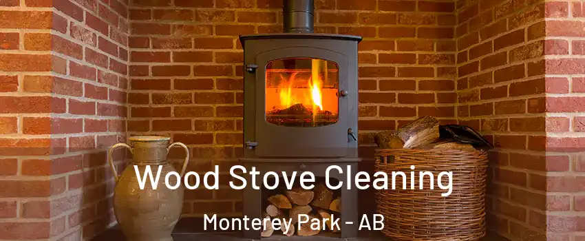 Wood Stove Cleaning Monterey Park - AB