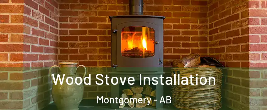 Wood Stove Installation Montgomery - AB